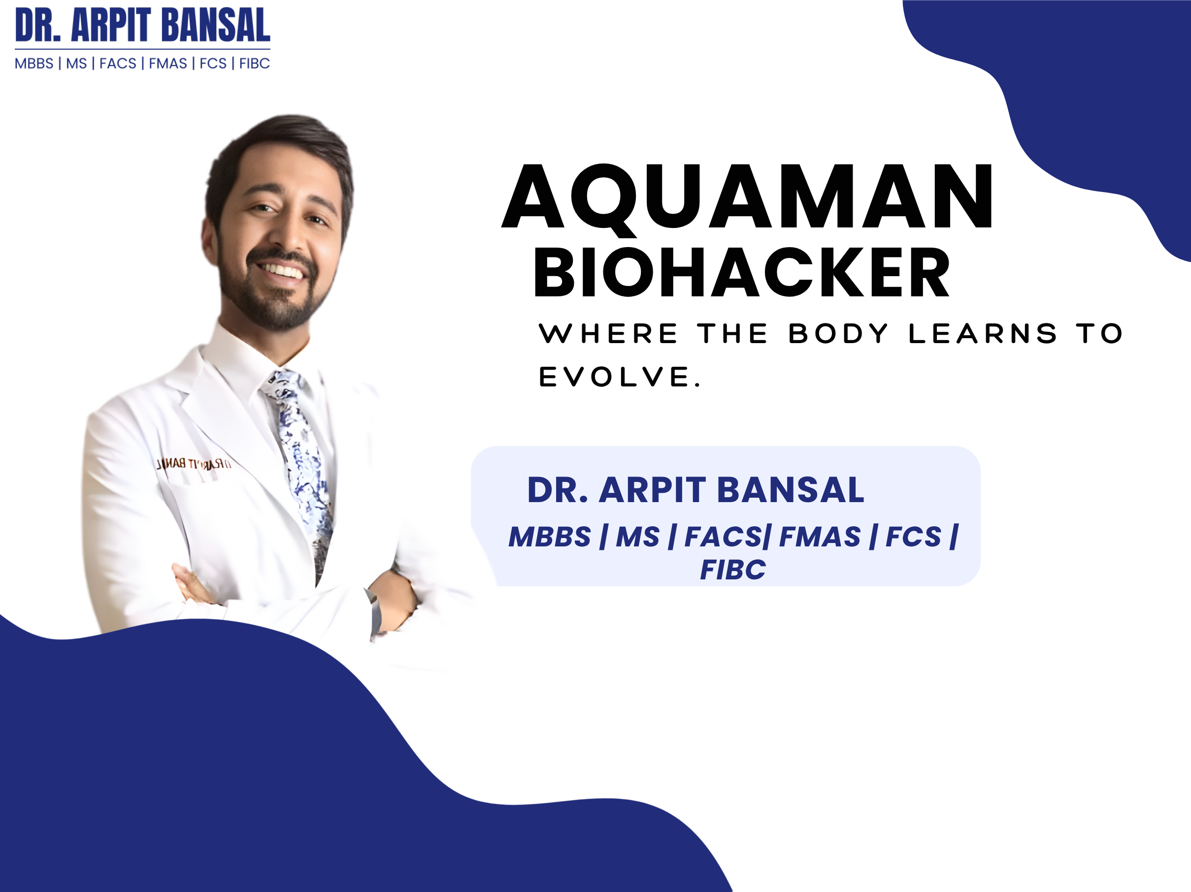 Dr. Arpit Bansal The World’s First Aquaman Biohacker